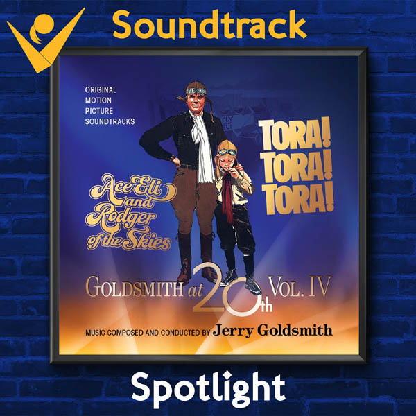 Odyssey Soundtrack Spotlight - Goldsmith at 20th Vol. 4 - Ace Eli and Rodger of the Skies (1973) / Tora! Tora! Tora! (1970)